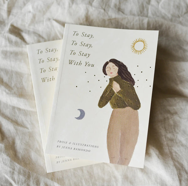 Book of Prose 'To Stay, To Stay, To Stay With You'