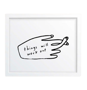 (PRE-ORDER) Things Will Work Out Print