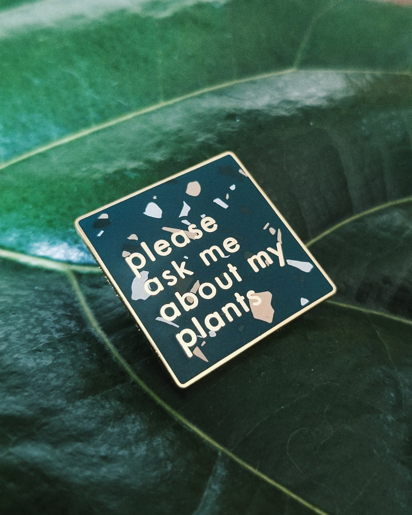 Please Ask Me About My Plants Enamel Pin