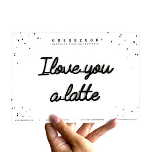 Self-Adhesive Quote - I love you a latte