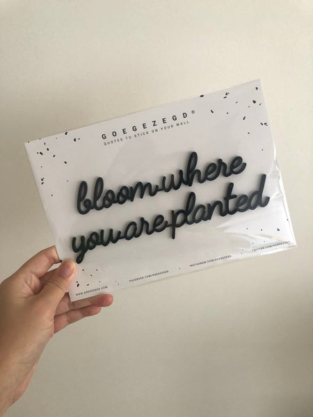Self-Adhesive Quote - bloom where you are planted