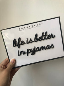 Self-Adhesive Quote - life is better in pyjamas