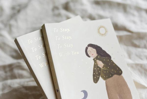 Book of Prose 'To Stay, To Stay, To Stay With You'