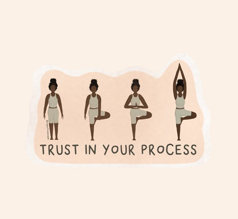 Trust in Your Process Sticker